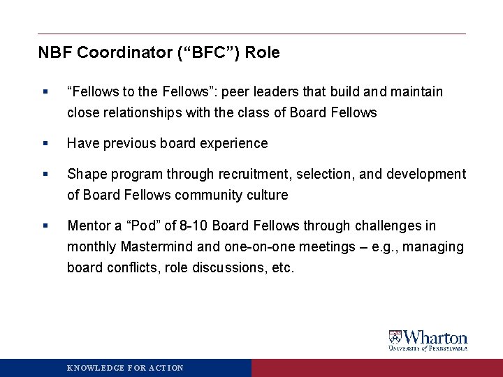 NBF Coordinator (“BFC”) Role § “Fellows to the Fellows”: peer leaders that build and