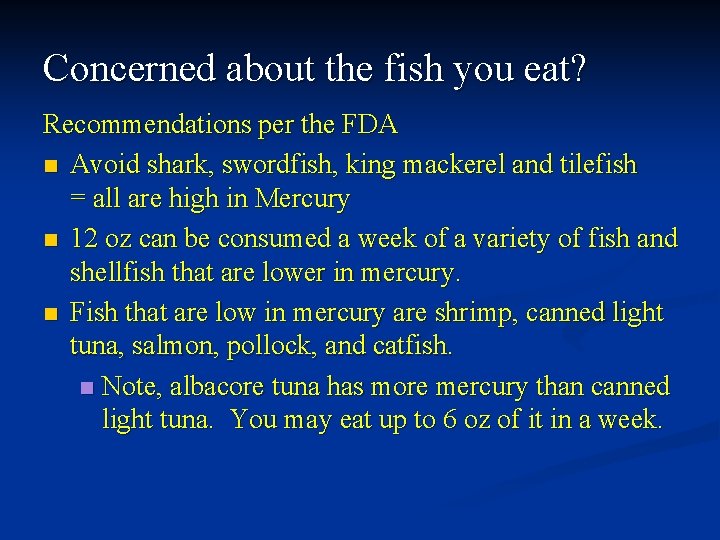 Concerned about the fish you eat? Recommendations per the FDA n Avoid shark, swordfish,