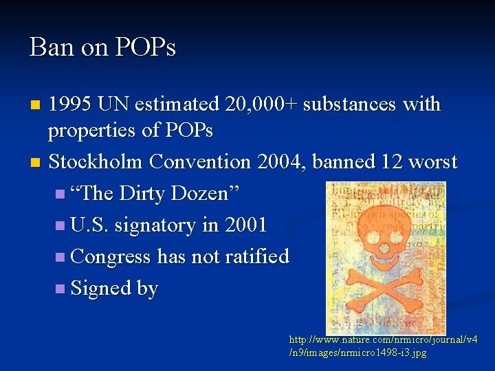 Ban on POPs 1995 UN estimated 20, 000+ substances with properties of POPs n