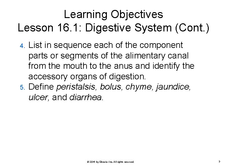 Learning Objectives Lesson 16. 1: Digestive System (Cont. ) 4. 5. List in sequence