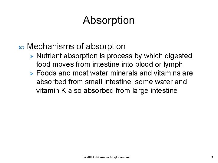 Absorption Mechanisms of absorption Ø Ø Nutrient absorption is process by which digested food