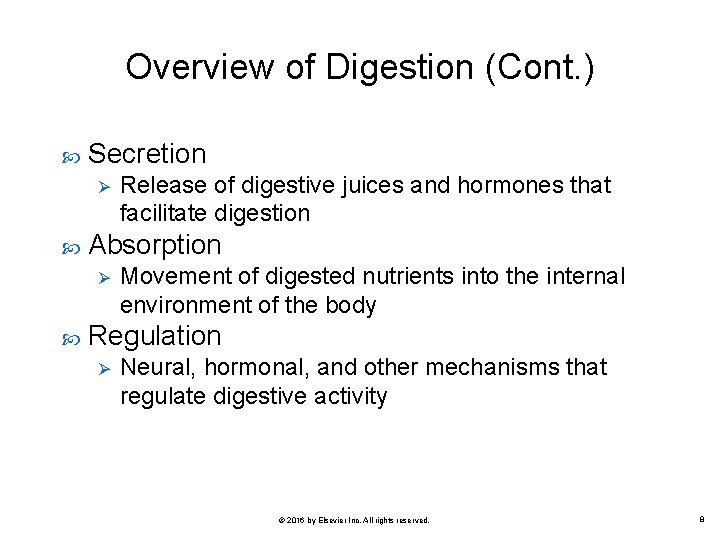 Overview of Digestion (Cont. ) Secretion Ø Absorption Ø Release of digestive juices and