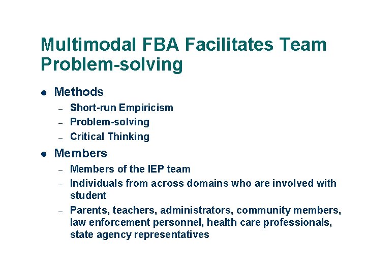 Multimodal FBA Facilitates Team Problem-solving l Methods – – – l Short-run Empiricism Problem-solving