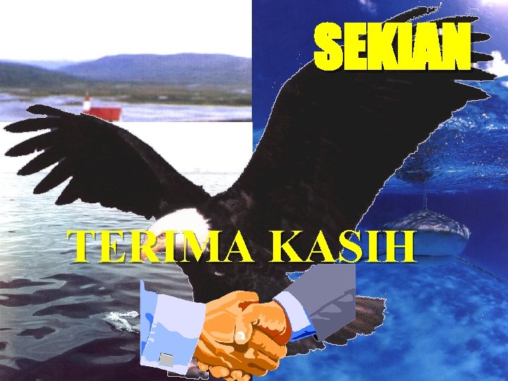 SEKIAN TERIMA KASIH SEKIAN TERIMA KASIH