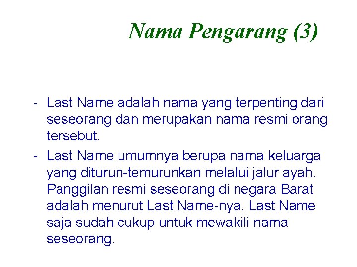 Nama Pengarang (3) - Last Name adalah nama yang terpenting dari seseorang dan merupakan