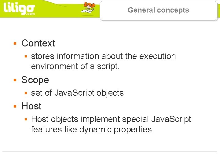 General concepts § Context § § Scope § § stores information about the execution