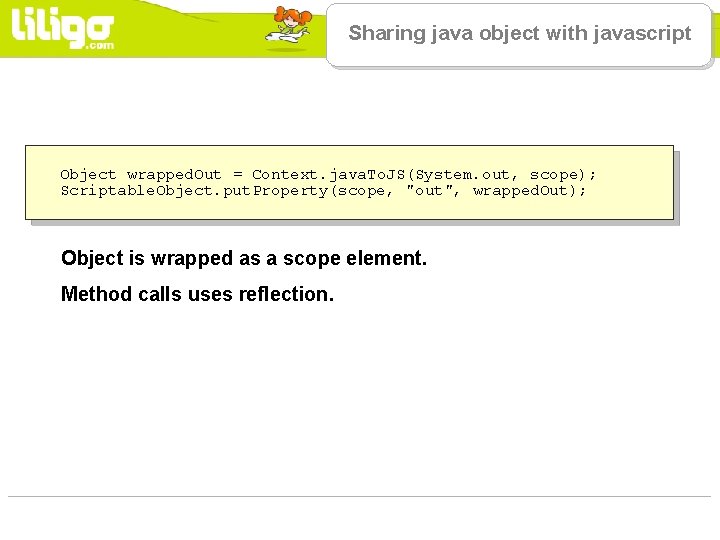 Sharing java object with javascript Object wrapped. Out = Context. java. To. JS(System. out,