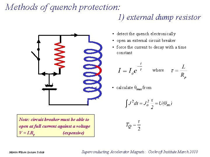 Methods of quench protection: 1) external dump resistor • detect the quench electronically •