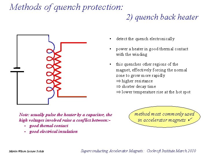 Methods of quench protection: 2) quench back heater • detect the quench electronically •