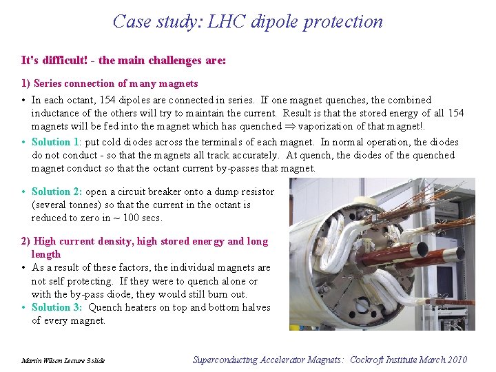 Case study: LHC dipole protection It's difficult! - the main challenges are: 1) Series