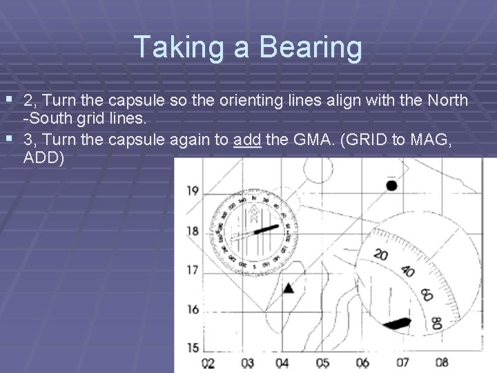 Taking a Bearing § 2, Turn the capsule so the orienting lines align with