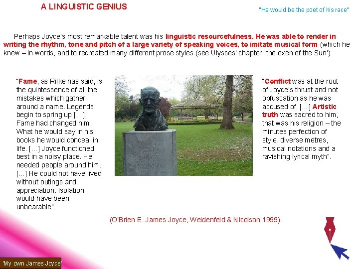 A LINGUISTIC GENIUS “He would be the poet of his race” Perhaps Joyce’s most