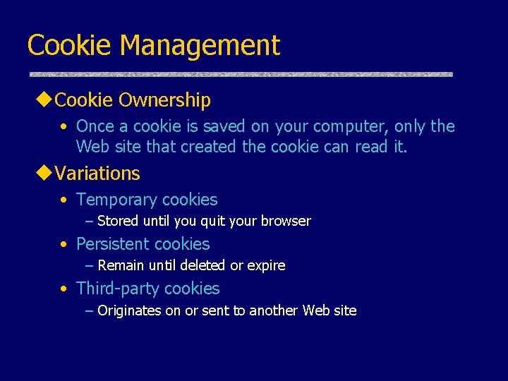Cookie Management u. Cookie Ownership • Once a cookie is saved on your computer,