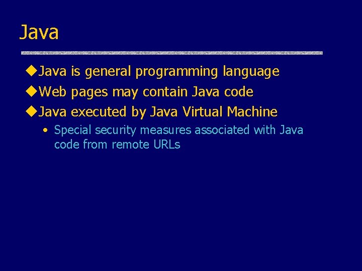 Java u. Java is general programming language u. Web pages may contain Java code