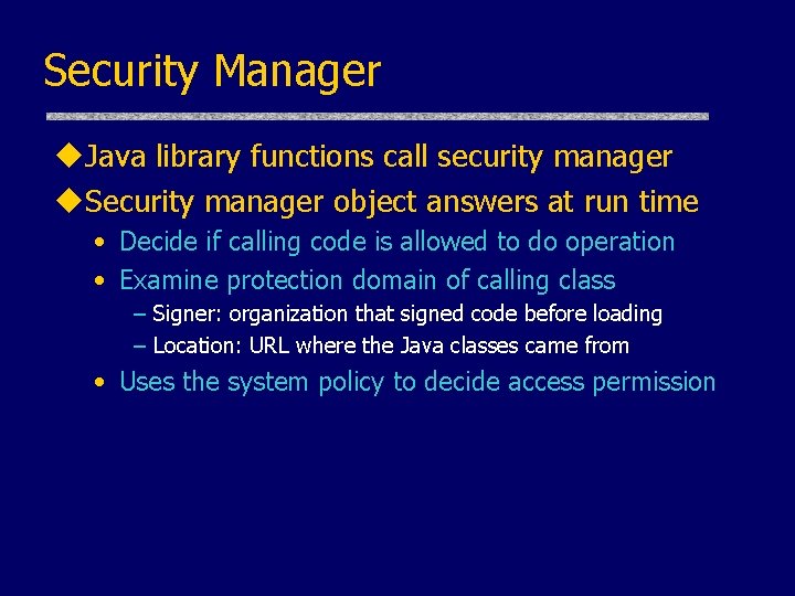 Security Manager u. Java library functions call security manager u. Security manager object answers