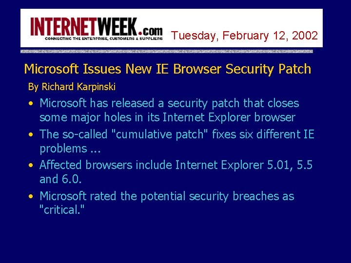Tuesday, February 12, 2002 Microsoft Issues New IE Browser Security Patch By Richard Karpinski