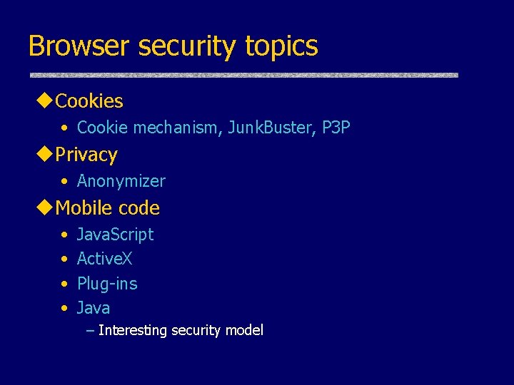 Browser security topics u. Cookies • Cookie mechanism, Junk. Buster, P 3 P u.