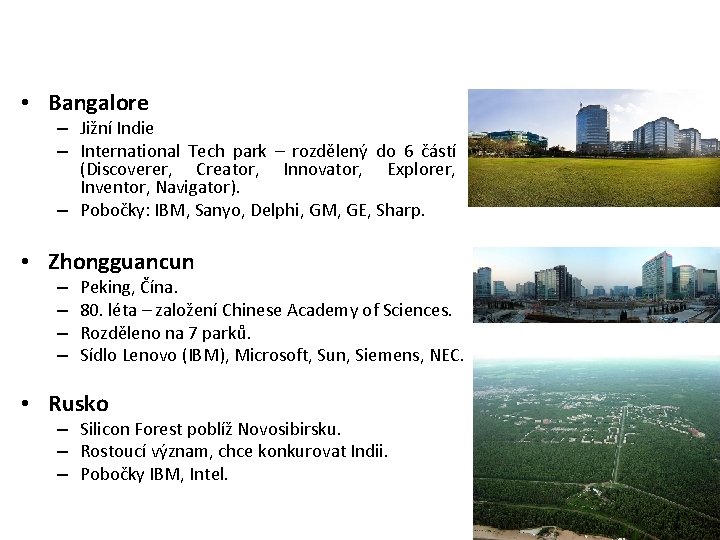  • Bangalore – Jižní Indie – International Tech park – rozdělený do 6