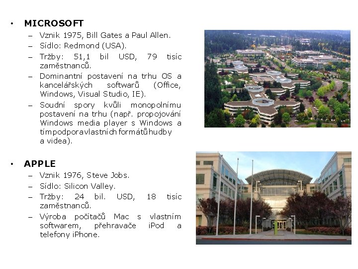  • MICROSOFT – Vznik 1975, Bill Gates a Paul Allen. – Sídlo: Redmond