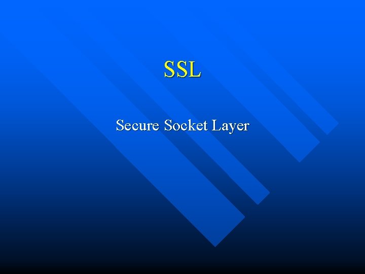 SSL Secure Socket Layer 
