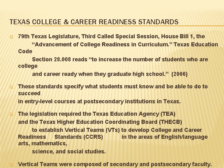 TEXAS COLLEGE & CAREER READINESS STANDARDS q 79 th Texas Legislature, Third Called Special