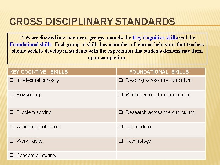 CROSS DISCIPLINARY STANDARDS CDS are divided into two main groups, namely the Key Cognitive