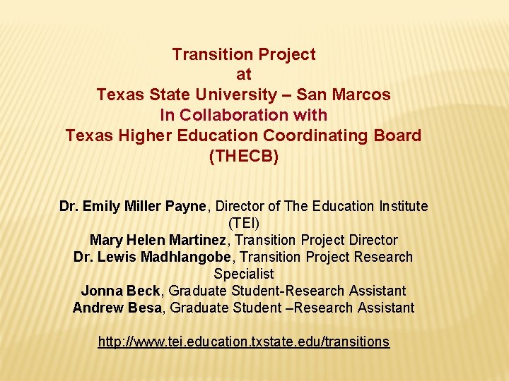 Transition Project at Texas State University – San Marcos In Collaboration with Texas Higher