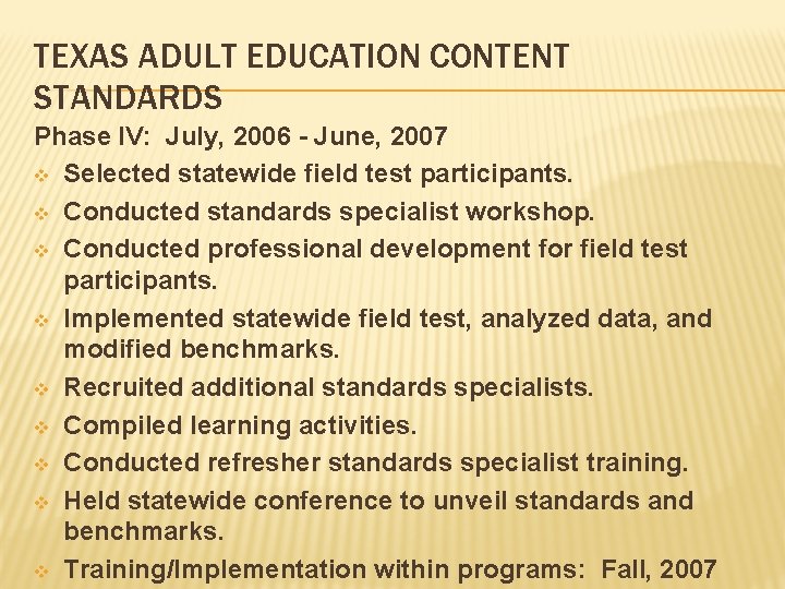 TEXAS ADULT EDUCATION CONTENT STANDARDS Phase IV: July, 2006 - June, 2007 v Selected