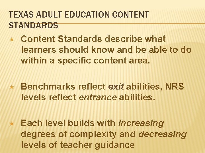 TEXAS ADULT EDUCATION CONTENT STANDARDS « Content Standards describe what learners should know and