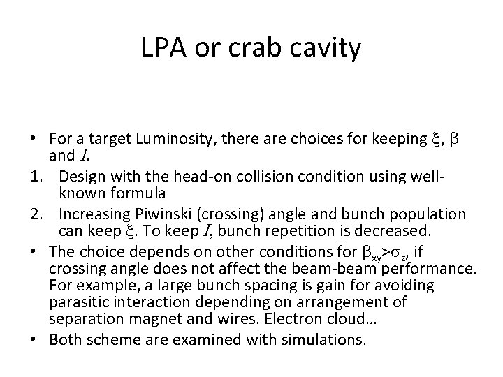LPA or crab cavity • For a target Luminosity, there are choices for keeping