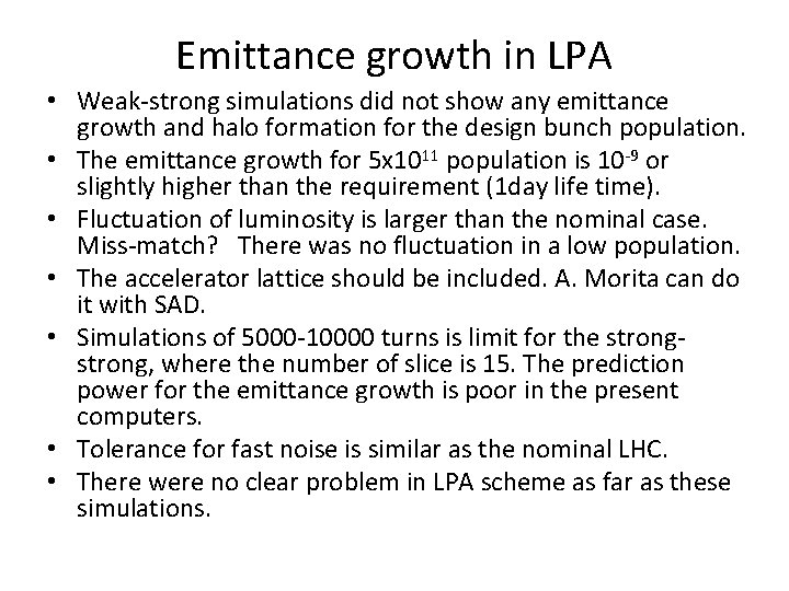 Emittance growth in LPA • Weak-strong simulations did not show any emittance growth and