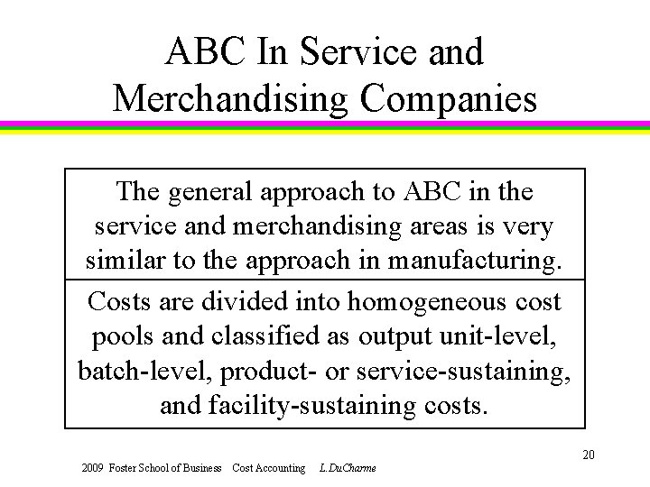 ABC In Service and Merchandising Companies The general approach to ABC in the service