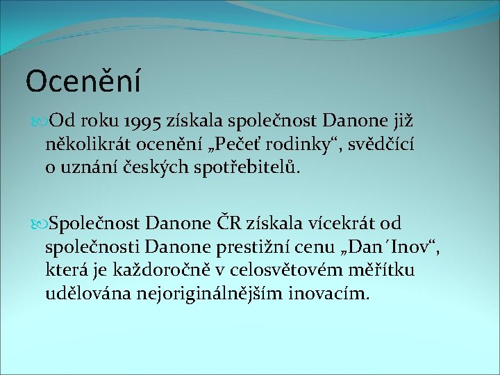 Ocenění Od roku 1995 získala společnost Danone již několikrát ocenění „Pečeť rodinky“, svědčící o