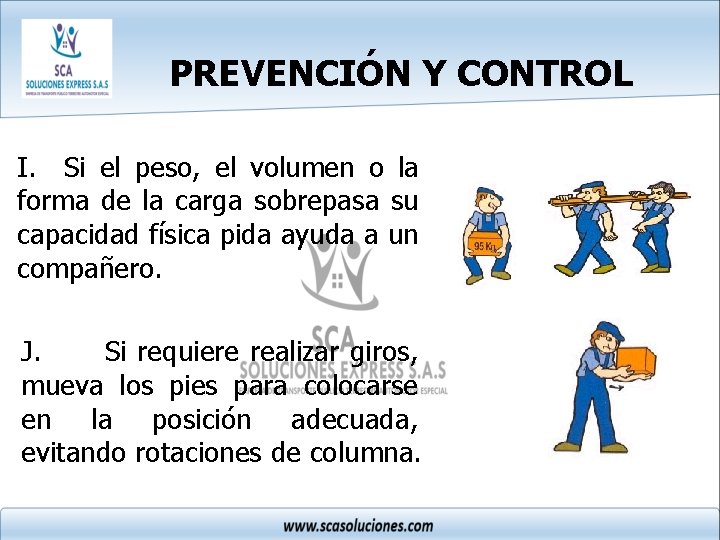PREVENCIÓN Y CONTROL I. Si el peso, el volumen o la forma de la