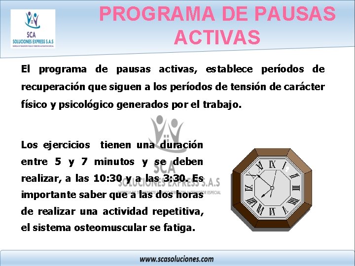 PROGRAMA DE PAUSAS ACTIVAS El programa de pausas activas, establece períodos de recuperación que