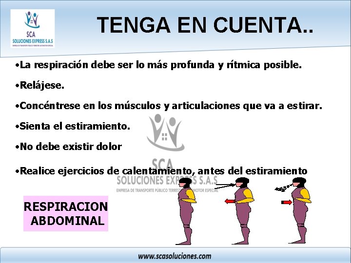 TENGA EN CUENTA. . • La respiración debe ser lo más profunda y rítmica