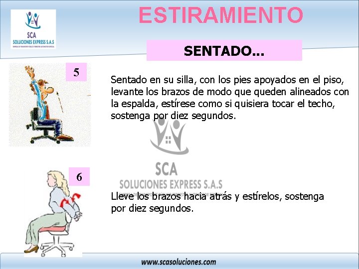ESTIRAMIENTO SENTADO. . . 5 Sentado en su silla, con los pies apoyados en