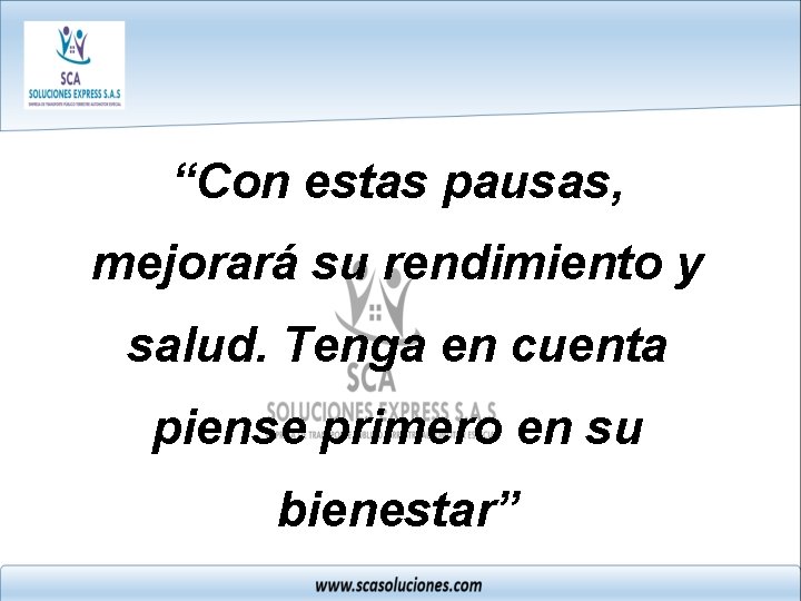 “Con estas pausas, mejorará su rendimiento y salud. Tenga en cuenta piense primero en
