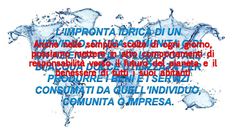 Anche nelle semplici scelte di ogni giorno, possiamo mettere in atto comportamenti di responsabilità