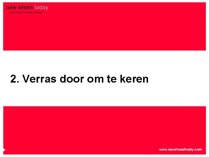 2. Verras door om te keren 