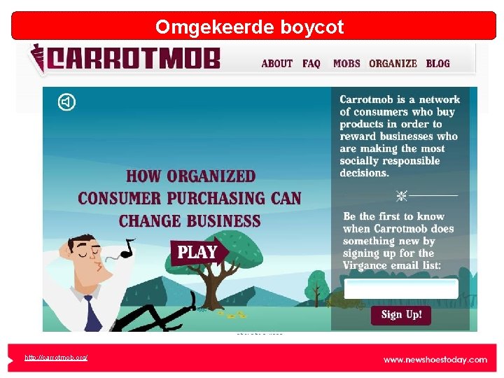 Omgekeerde boycot http: //carrotmob. org/ 