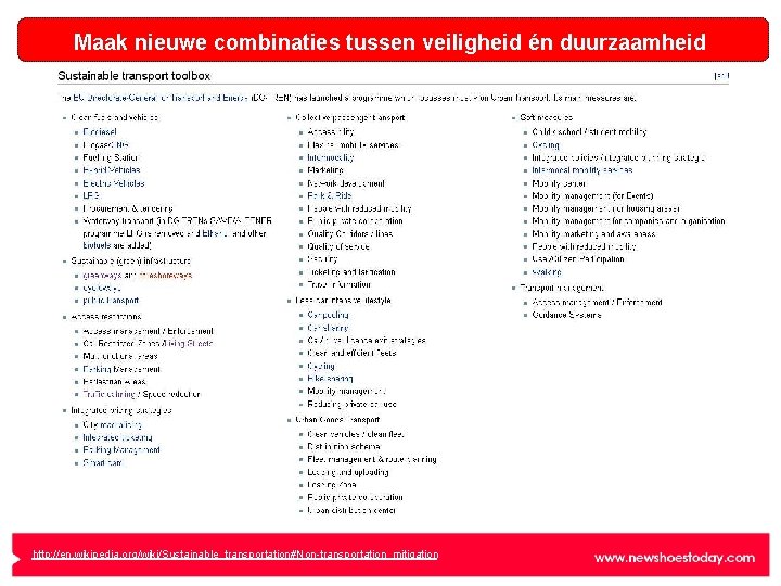 Maak nieuwe combinaties tussen veiligheid én duurzaamheid http: //en. wikipedia. org/wiki/Sustainable_transportation#Non-transportation_mitigation 