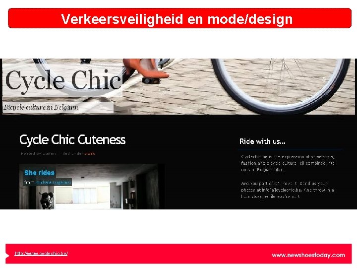 Verkeersveiligheid en mode/design http: //www. cyclechic. be/ 