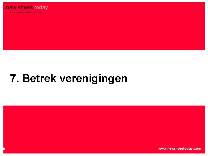 7. Betrek verenigingen 