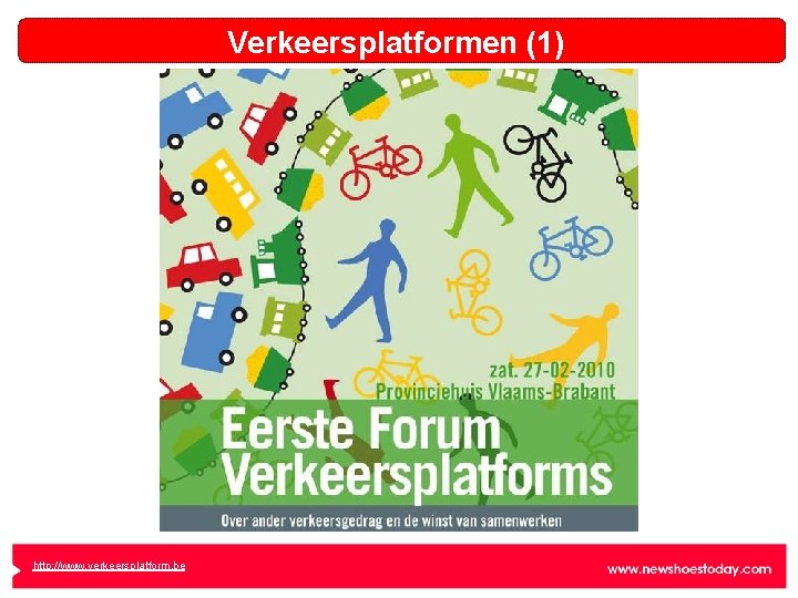 Verkeersplatformen (1) http: //www. verkeersplatform. be 