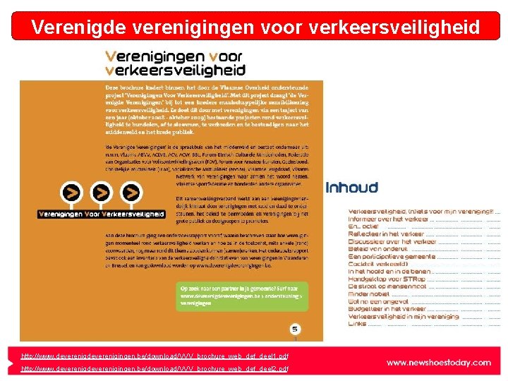 Verenigde verenigingen voor verkeersveiligheid http: //www. deverenigingen. be/download/VVV_brochure_web_def_deel 1. pdf http: //www. deverenigingen. be/download/VVV_brochure_web_def_deel