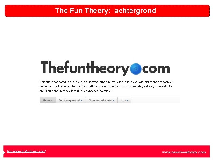 The Fun Theory: achtergrond http: //www. thefuntheory. com/ 
