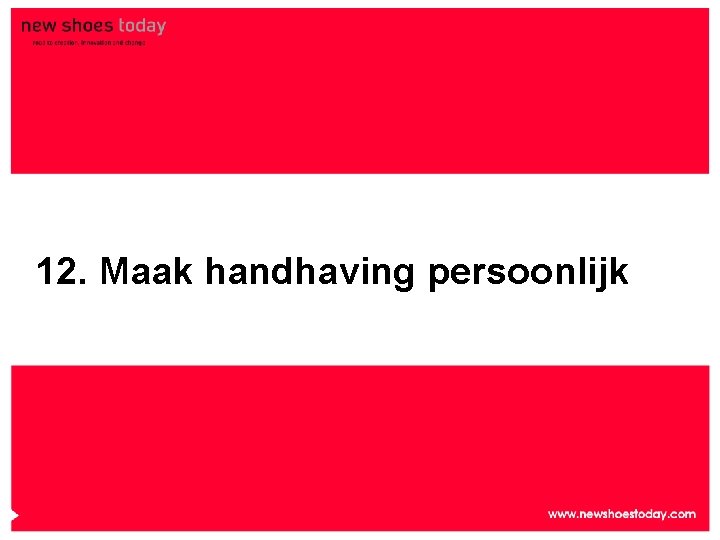 12. Maak handhaving persoonlijk 