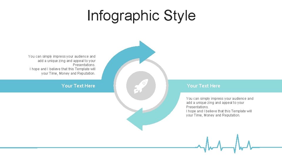 Infographic Style You can simply impress your audience and add a unique zing and