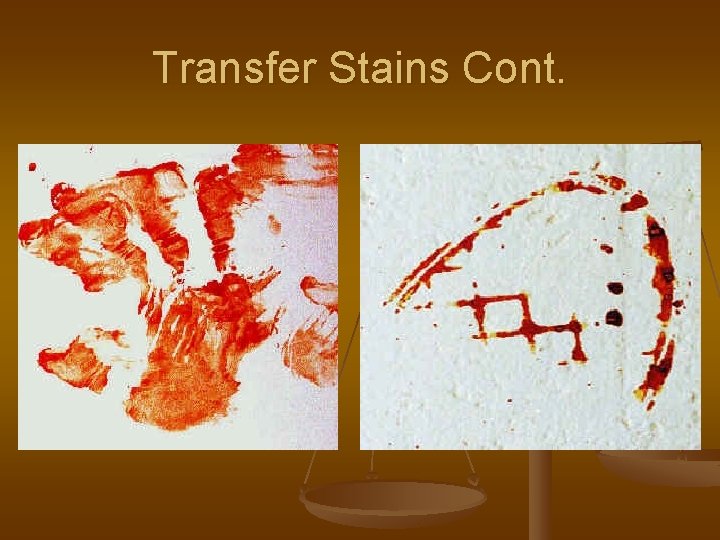 Transfer Stains Cont. 